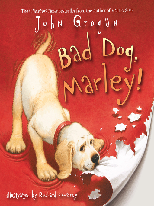 Title details for Bad Dog, Marley! by John Grogan - Available